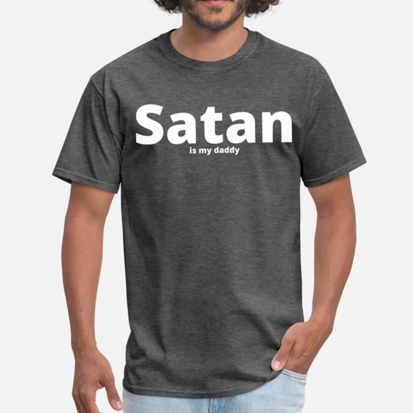 

satan is my daddy t shirt men printed short sleeve size s-3xl letters interesting funny summer style trend shirt