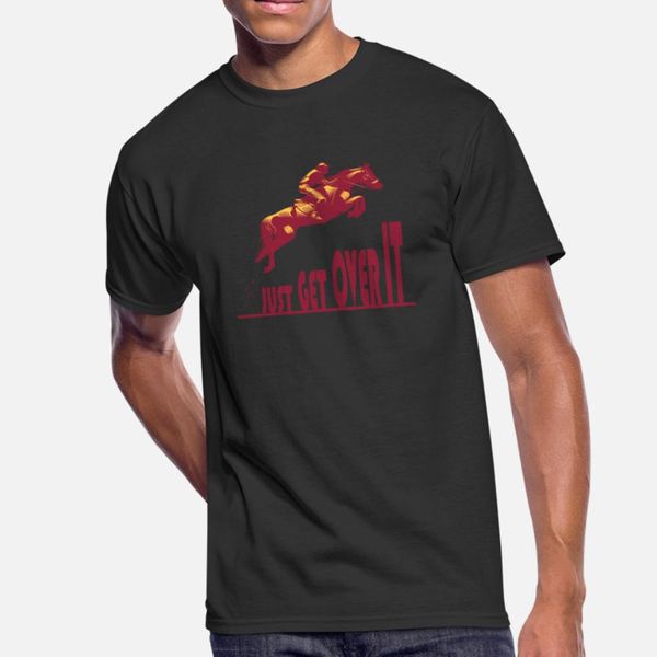 

just get over it horse equestrian gift t shirt men sunlight tee shirt round collar cool sunlight breathable spring vintage