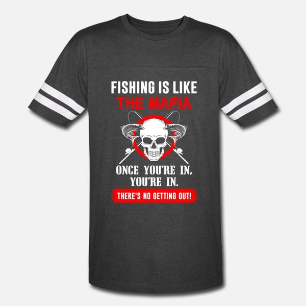

fishing is like the mafia theres no getting o t shirt men designs 100% cotton crew neck formal cute new fashion spring autumn letter shirt
