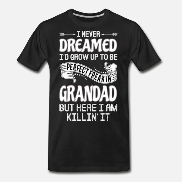 

perfect freakin' grandad t shirt men custom cotton o-neck unique graphic new style spring autumn leisure shirt