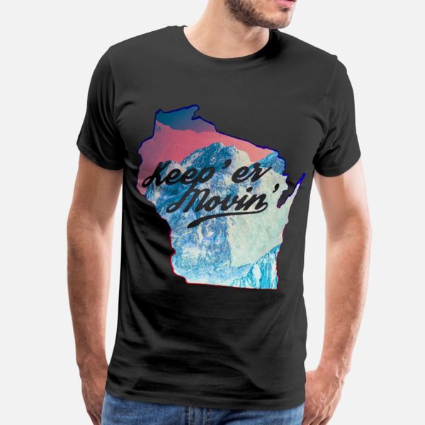 

keep er movin t shirt men printing 100% cotton s-3xl natural fit basic summer style pictures shirt