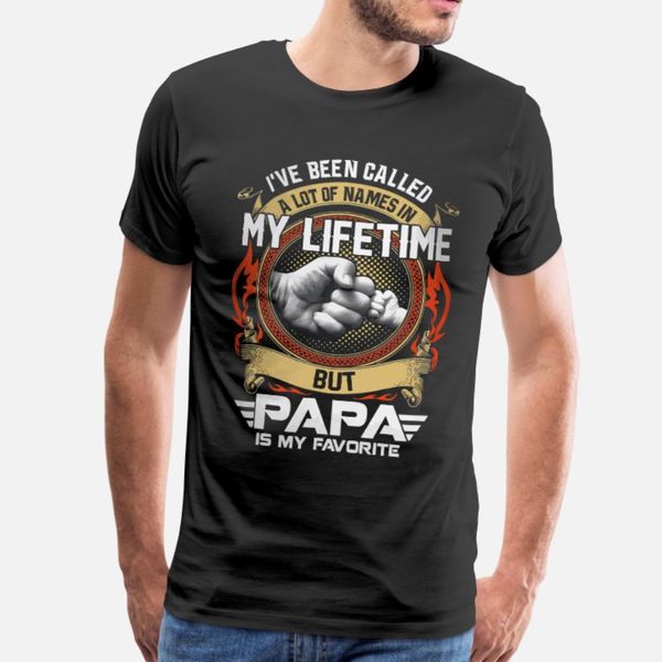 

i ve been called a lot of names in my lifetime t shirt men customize tee shirt euro size s-3xl male anti-wrinkle comical summer style shirt