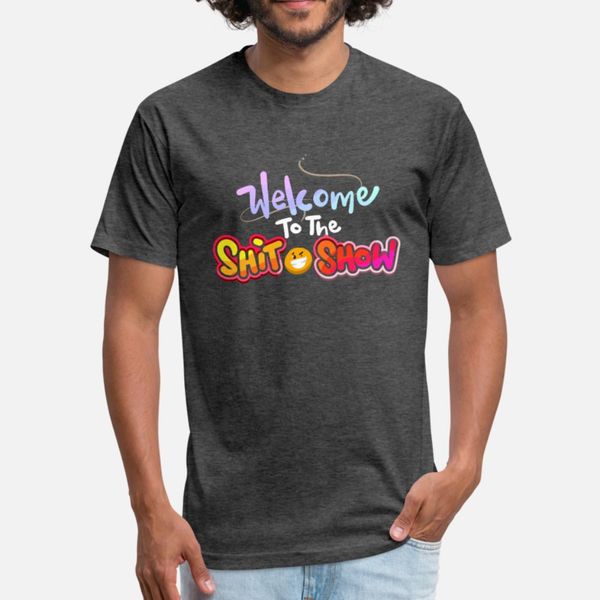 

welcome to the shitshow т рубашка мужчин designs хлопка шея outfit подарки смешного лето формальных рубашек