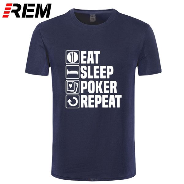 

rem summer new fashion men's clothing brand cotton o-neck t-shirt eat sleep poker funny print t-shirt streetwear male tees