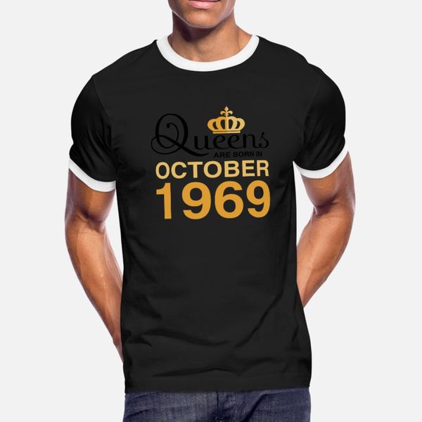 

queens are born in october 1969 t shirt men custom cotton size s-3xl original anti-wrinkle funny spring autumn natural shirt