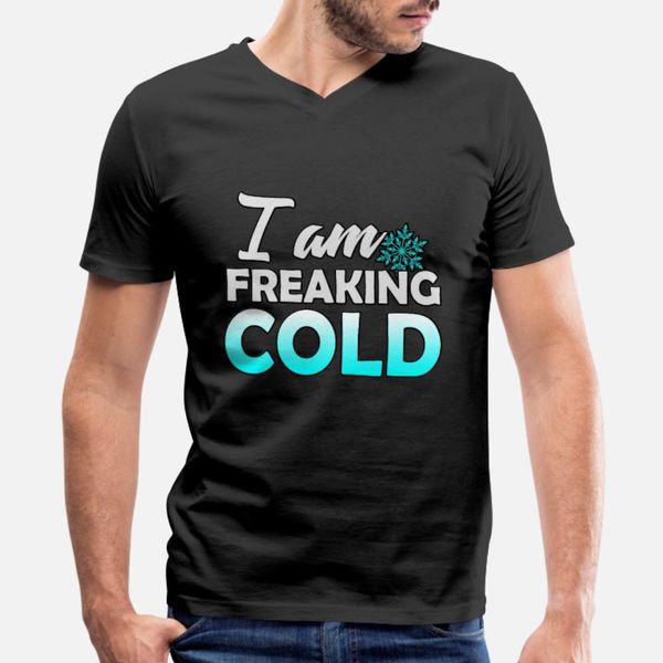 

i am freaking cold t shirt men custom cotton round neck natural anti-wrinkle comfortable summer style formal shirt