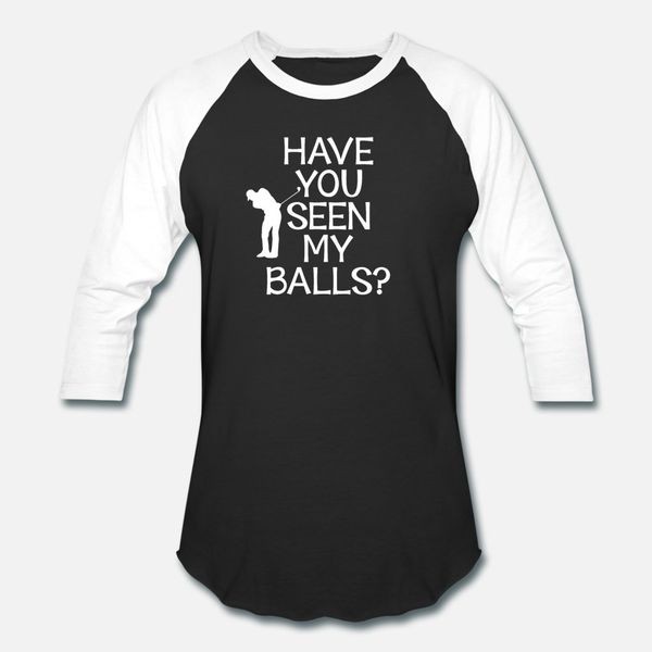 

have you seen my balls t shirt men printing cotton o-neck novelty fitness new fashion summer style normal shirt