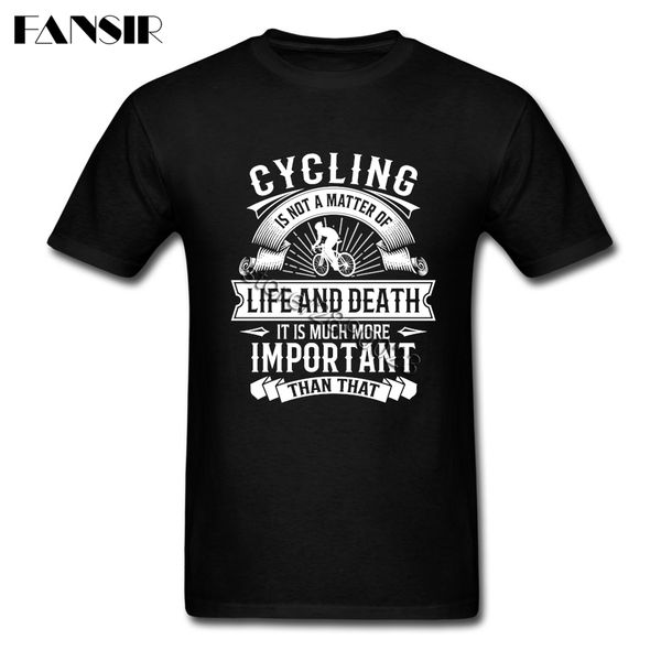 

cycle is not a matter of life and death t shirt geek men t-shirts short sleeve cotton round neck t-shirt teenager