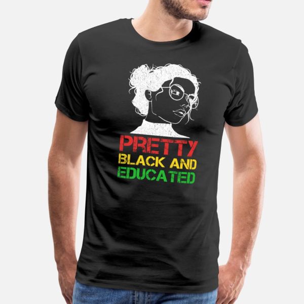 

pretty black educated 90s style girls gift t shirt men customized 100% cotton size s-3xl solid color graphic comical summer style shirt