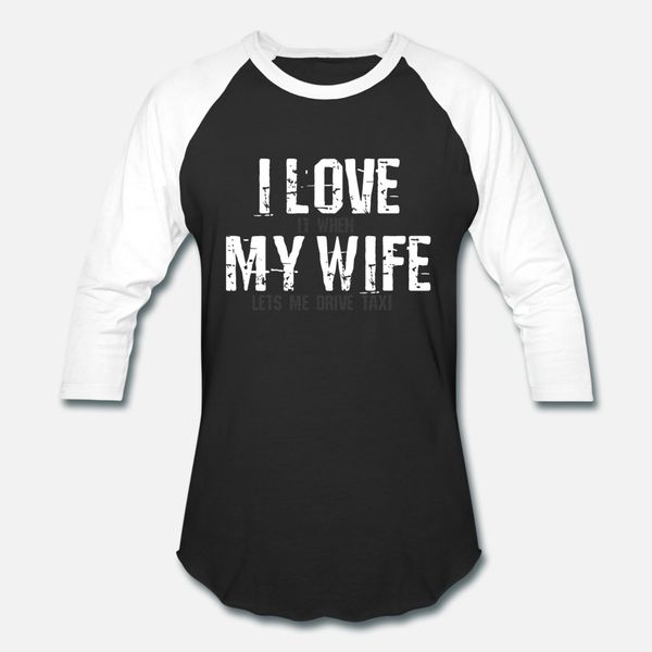 

i love my wife driving a taxi t shirt men character tee shirt s-xxxl male cute comfortable summer style novelty shirt