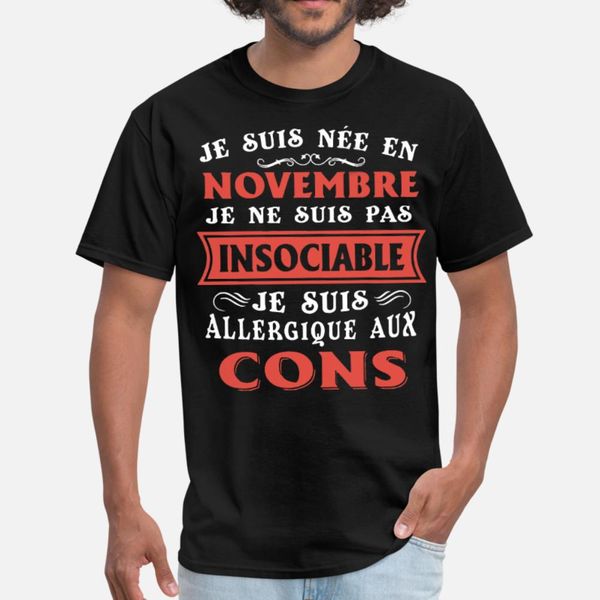 

je suos nee en novembre je ne suis pas insociable t shirt men design 100% cotton crew neck formal fit casual spring autumn leisure shirt