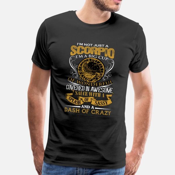 

i m not just a scorpio awesome scorpio gift t shirt men customized 100% cotton s-xxxl letter interesting authentic summer style shirt