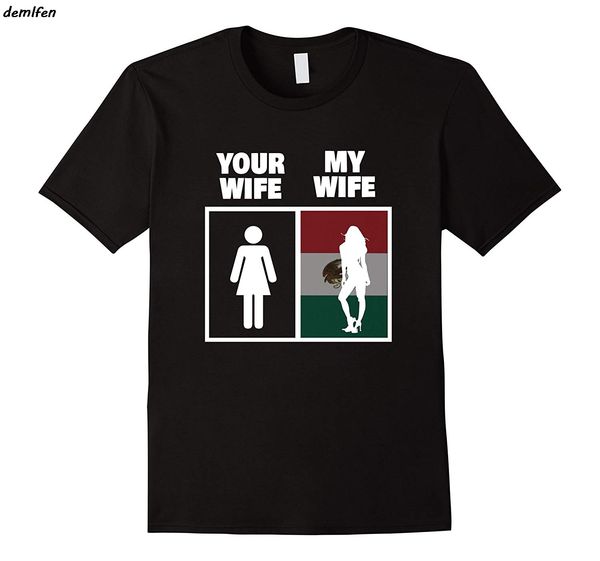 

men my mexican wife is er than yours funny latina girls t-shirt tee harajuku streetwear men short sleeve o-neck cotton shirt