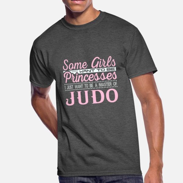 

some girls want to be princesses judo master t shirt men printing cotton plus size 3xl pattern famous authentic summer pattern shirt
