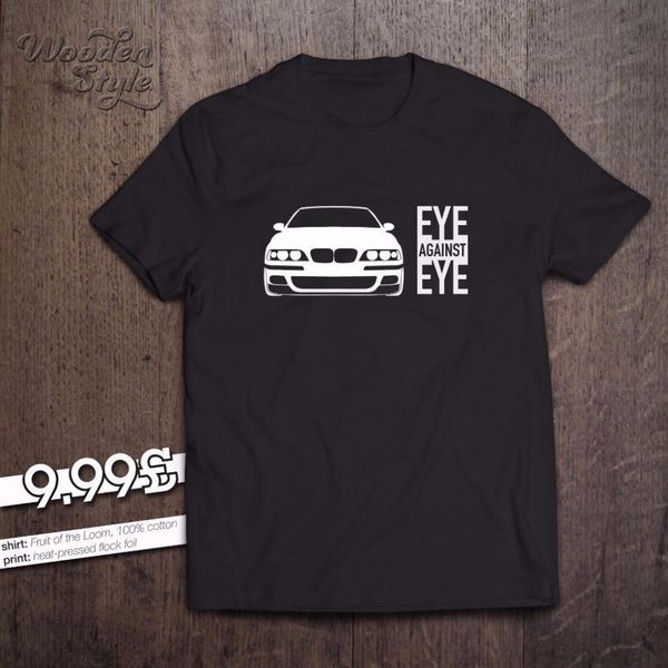 

2020 new men's t shirt eye against eye t-shirt germany classic car e39 520 523 525 528 530 i d tds m5, gift tee