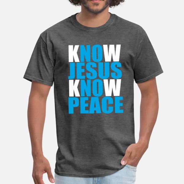 

know jesus know peace christ christian no cotton u t shirt men knitted 100% cotton euro size s-3xl leisure sunlight basic summer style