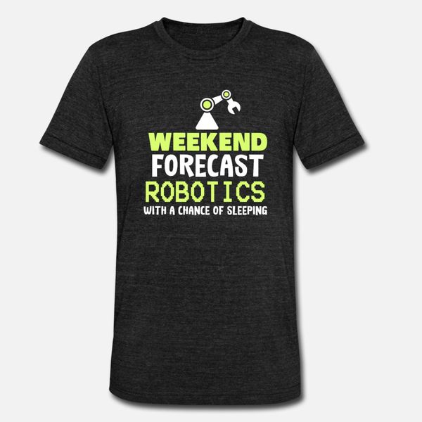 

robotics : weekend forecast robotics t shirt men personalized cotton s-3xl novelty cute building spring autumn leisure shirt