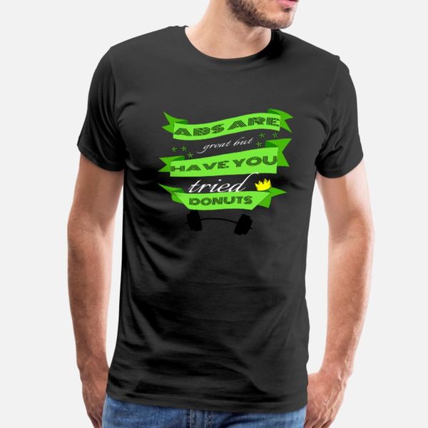 

abs are great but have you tried donuts t shirt men custom short sleeve plus size 3xl family fitness building spring autumn novelty shirt