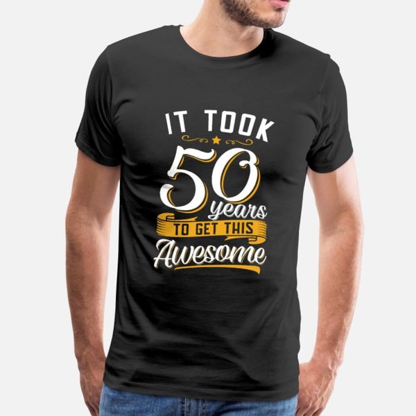 

awesome 50th birthday and gift t shirt men personalized 100% cotton plus size 3xl letters cute comfortable summer style formal shirt