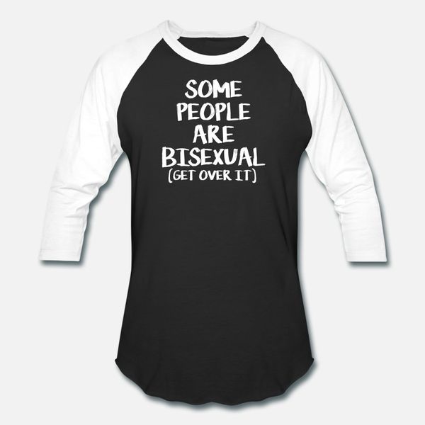 

some people are bisexual get over it t shirt men customize 100% cotton euro size s-3xl cool anti-wrinkle authentic summer style trend shirt