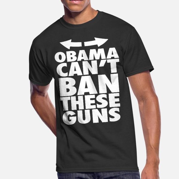 

obama can't ban these guns t shirt men customized cotton o-neck fit fitness basic spring letter shirt