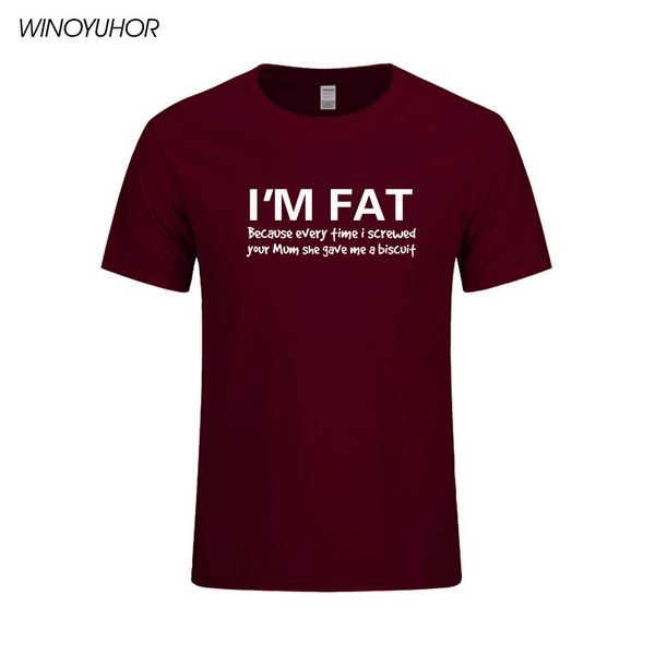 

i'm fat because t shirt funny your mother offensive banter joke biscuit summer fashion cotton short sleeve t shirt men