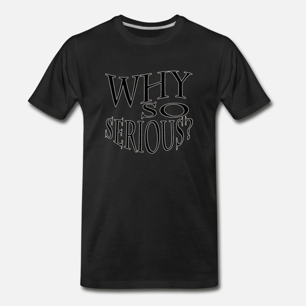 

почему so serious котировки футболки men designs хлопок o-шея мужской cute дышащего spring leisure рубашки, White;black