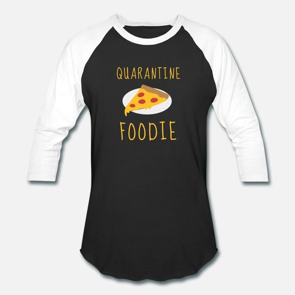 

quarantine pizza foodie funny cute foodie t shirt men customized cotton o neck fitness new style spring autumn letter shirt