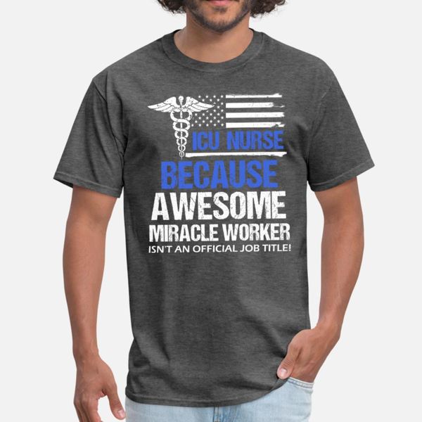 

icu nurse awesome miracle worker t shirt men designs cotton size s-3xl family gift comical summer style pictures shirt