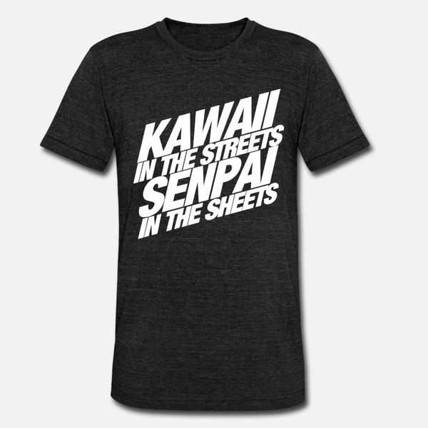 

kawaii in the streets senpai in the sheets t shirt men custom cotton crew neck novelty graphic funny summer style leisure shirt