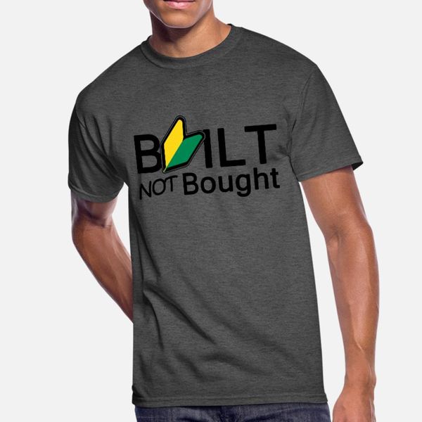 

built not bought t shirt men personalized cotton size s-3xl fit sunlight humor summer leisure shirt