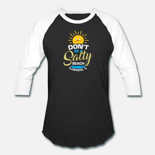 

don t be a salty beach clearwater fl t shirt men custom tee shirt s-xxxl unique interesting new style summer style vintage shirt