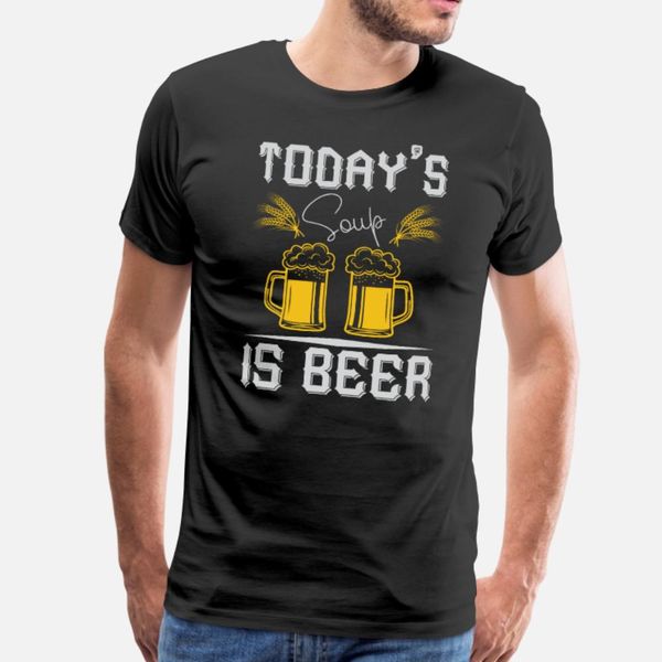 

today s soup is beer t shirt men designing tee shirt s-xxxl slim fitness new fashion spring letter shirt