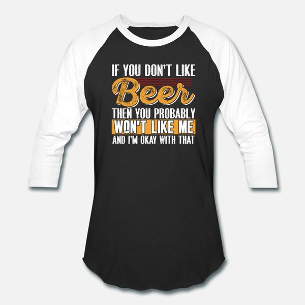 

if you don't like beer t shirt men gift short sleeve s-3xl trend gift humor spring autumn novelty