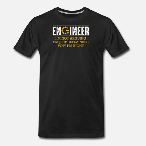 

engineer i m not arguing engineering professional t shirt men designing cotton s-xxxl clothing interesting new fashion summer style shirt