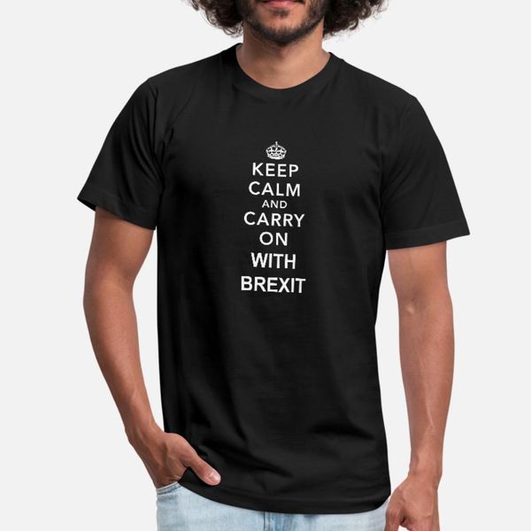 

keep calm carry on brexit t shirt men character cotton crew neck leisure famous authentic summer style cool shirt