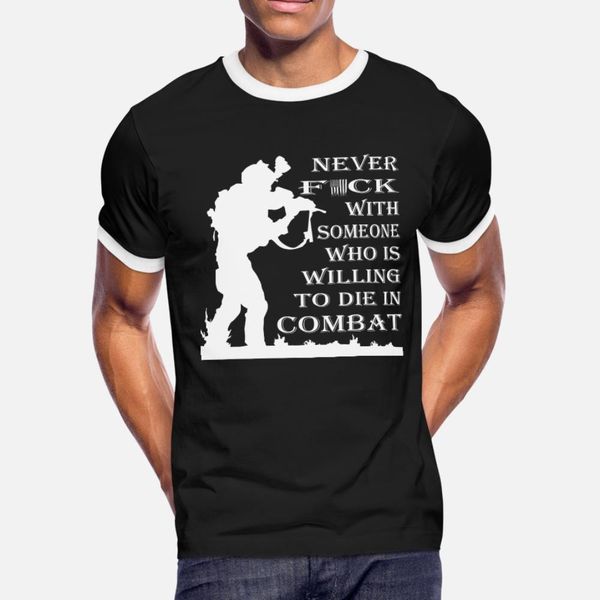 

never f ck with someone willing to die in combat t shirt men create cotton size s-3xl kawaii cute breathable summer letters shirt