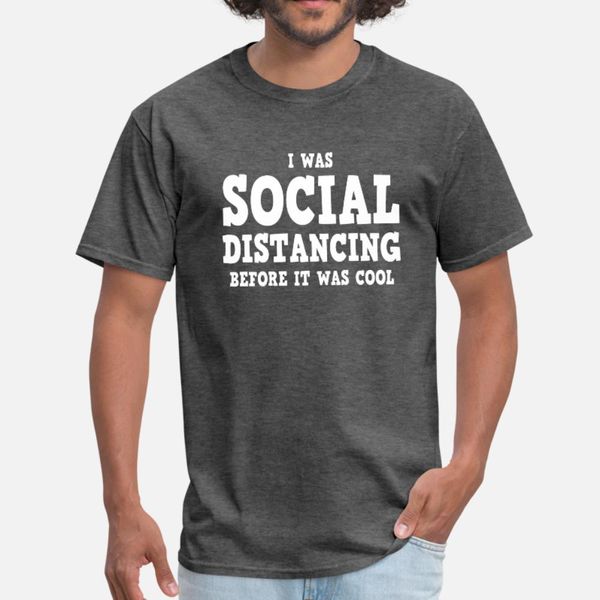 

i was social distancing before it was cool t shirt men customized short sleeve s-xxxl fit cute breathable summer formal shirt