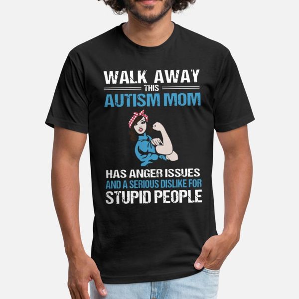 

walk away this autism mom has anger issues and a s t shirt men character short sleeve s-xxxl letter fitness casual spring autumn shirt