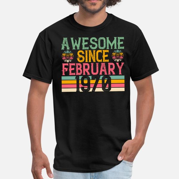 

awesome since february 1970 vintage retro birthday t shirt men customized cotton round neck male sunlight funny spring autumn pictures shirt