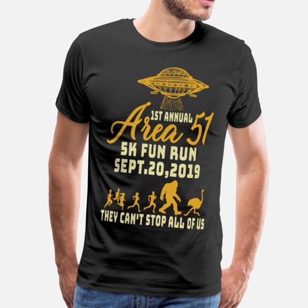

area 51 ufo 5k fun run they can't sall of us t shirt men printed short sleeve round collar vintage sunlight humor summer trend shirt