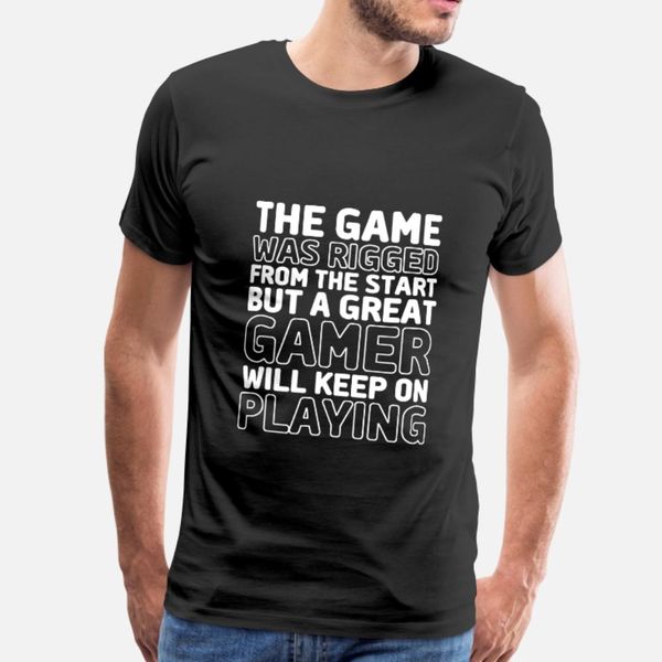 

gaming geek quote the game was rigged t shirt men character 100% cotton s-3xl kawaii cute humor summer style cool shirt