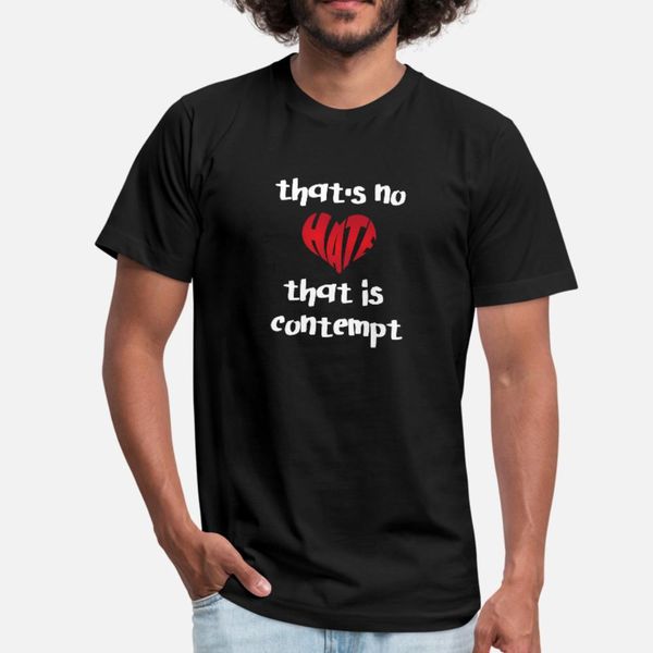 

that's no hate that is contempt mobbing gift t shirt men designer tee shirt s-xxxl gents fitness casual spring letter shirt, White;black