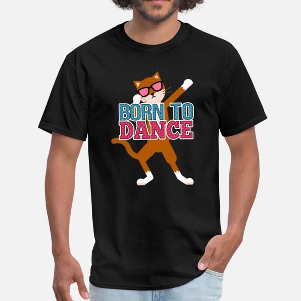 

born to dance t shirt men design tee shirt euro size s-3xl pattern famous authentic summer style cool shirt