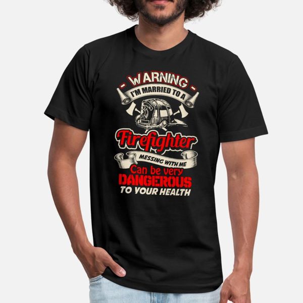 

firefighter messing with me can be dangerous t shirt men character 100% cotton s-xxxl unique anti-wrinkle breathable summer style outfit
