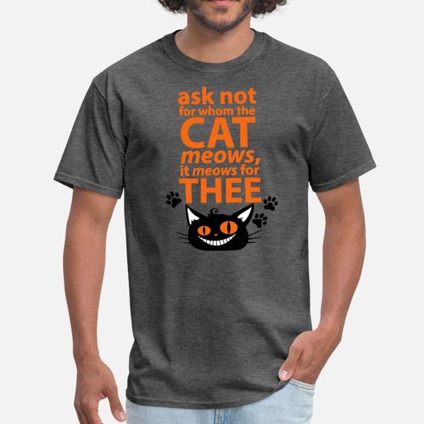 

ask not for whom the cat meows halloween v 2 t shirt men designs tee shirt round neck outfit fitness comical spring autumn pattern shirt