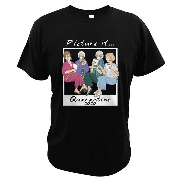 

golden girl picture it t-shirt quarantine 2020 friends gift social distance paper mask funny eu size clothing