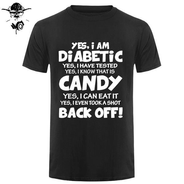 

funny men t shirt men novelty tshirt yes i am diabetic yes i have tested yes i know tha cool t-shirt