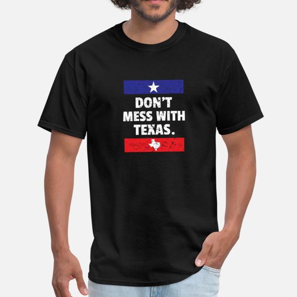 

dont mess with texas t shirt men design cotton o neck costume fit fashion spring standard shirt