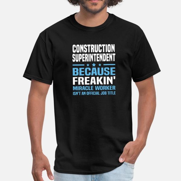 

construction superintendent t shirt men designer tee shirt round collar family crazy new style summer standard shirt, White;black